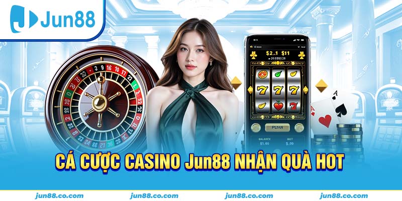 Game Casino Jun88 mang đến cơ hội nhận ưu đãi hot