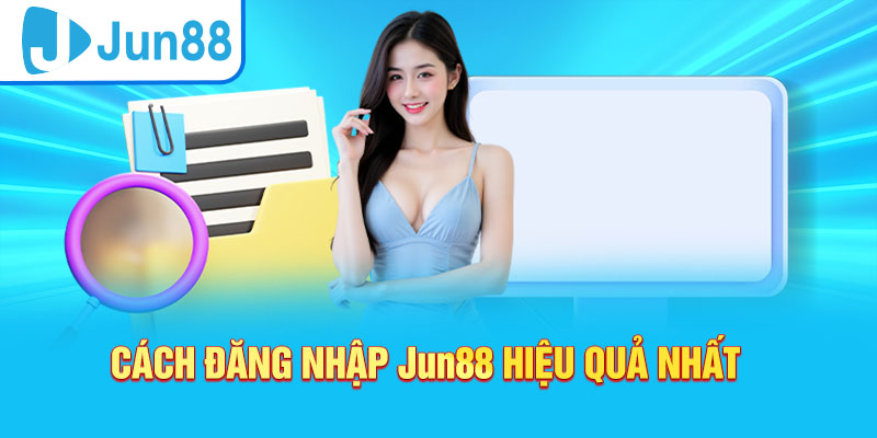 Lưu ý quan trọng khi Đăng nhập Jun88